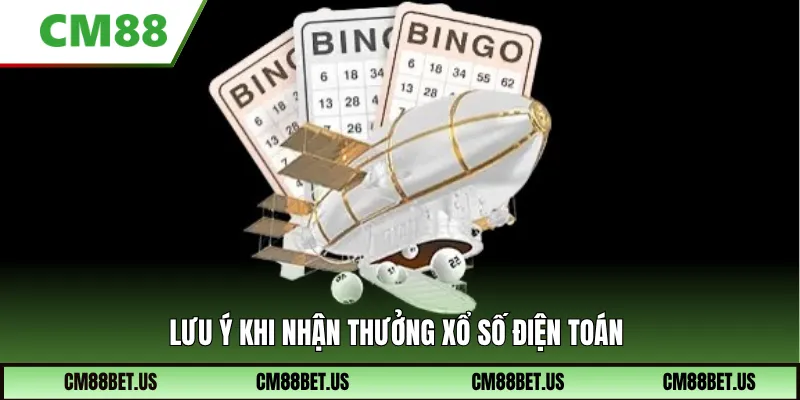 Lưu ý khi nhận thưởng xổ số điện toán