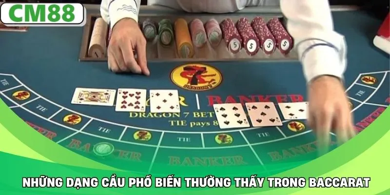 Những dạng cầu phổ biến thường thấy trong baccarat