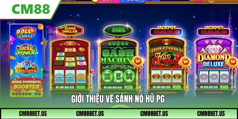 Giới thiệu về sảnh nổ hũ PG